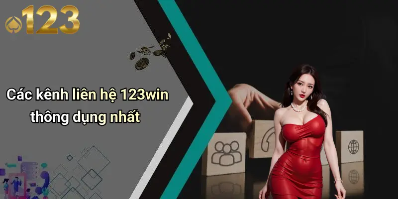 Các kênh liên hệ 123win thông dụng nhất