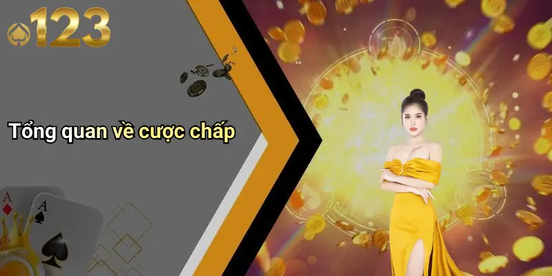 Tổng quan về cược chấp