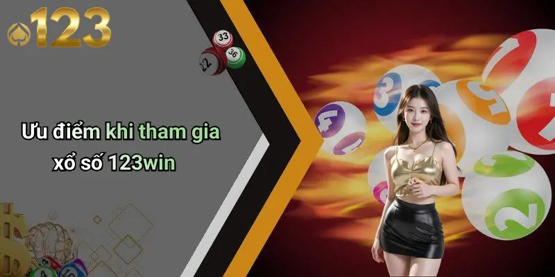 Ưu điểm khi tham gia xổ số 123win